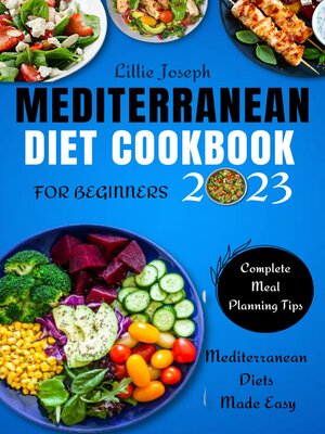 cover image of Mediterranean Diet Cookbook For Beginners 2023
